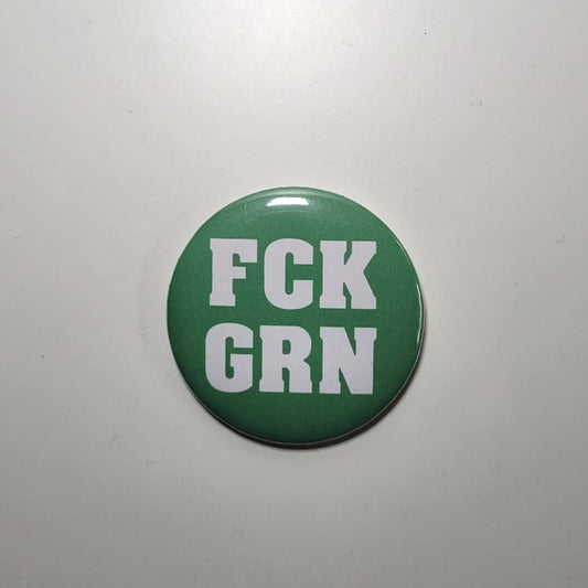 Button "FCK GRN"