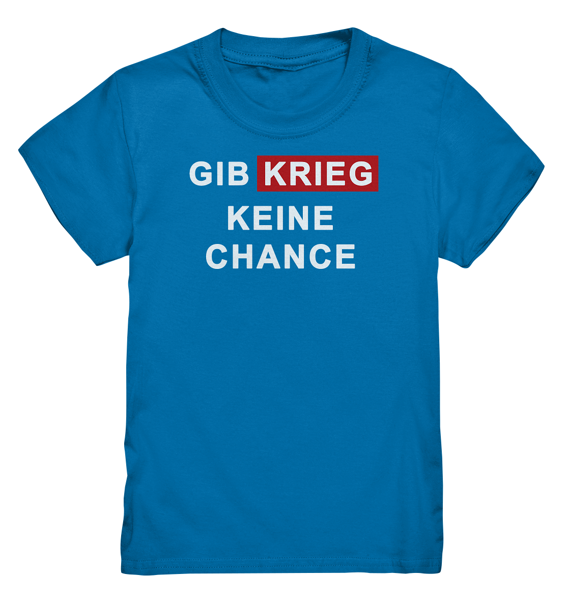 Gib Krieg keine Chance - Kids Premium Shirt