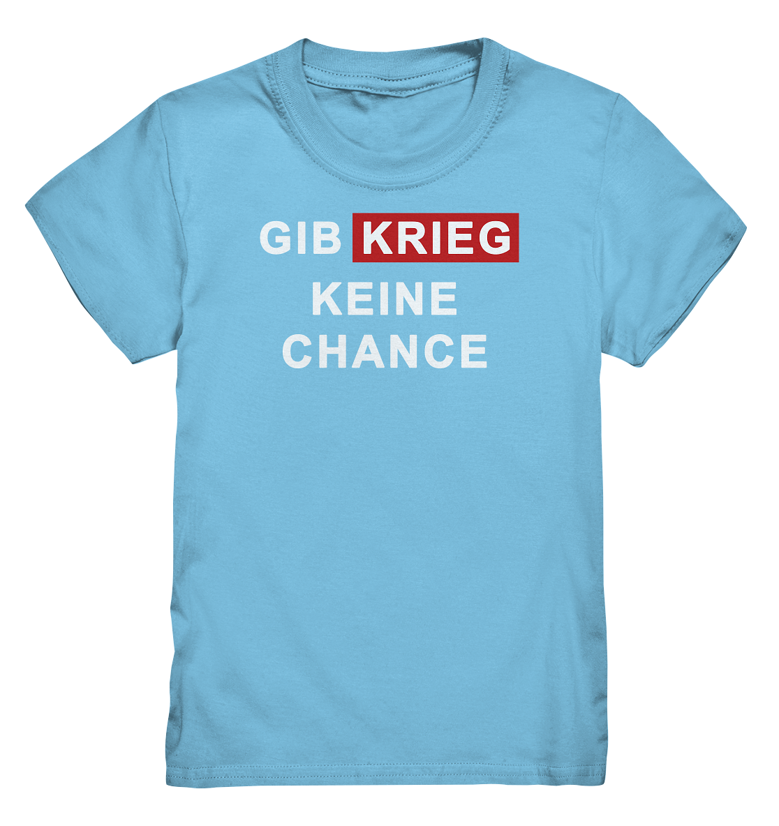 Gib Krieg keine Chance - Kids Premium Shirt