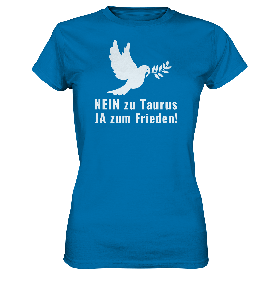 NEIN zu Taurus Ja zum Frieden! - Ladies Premium Shirt