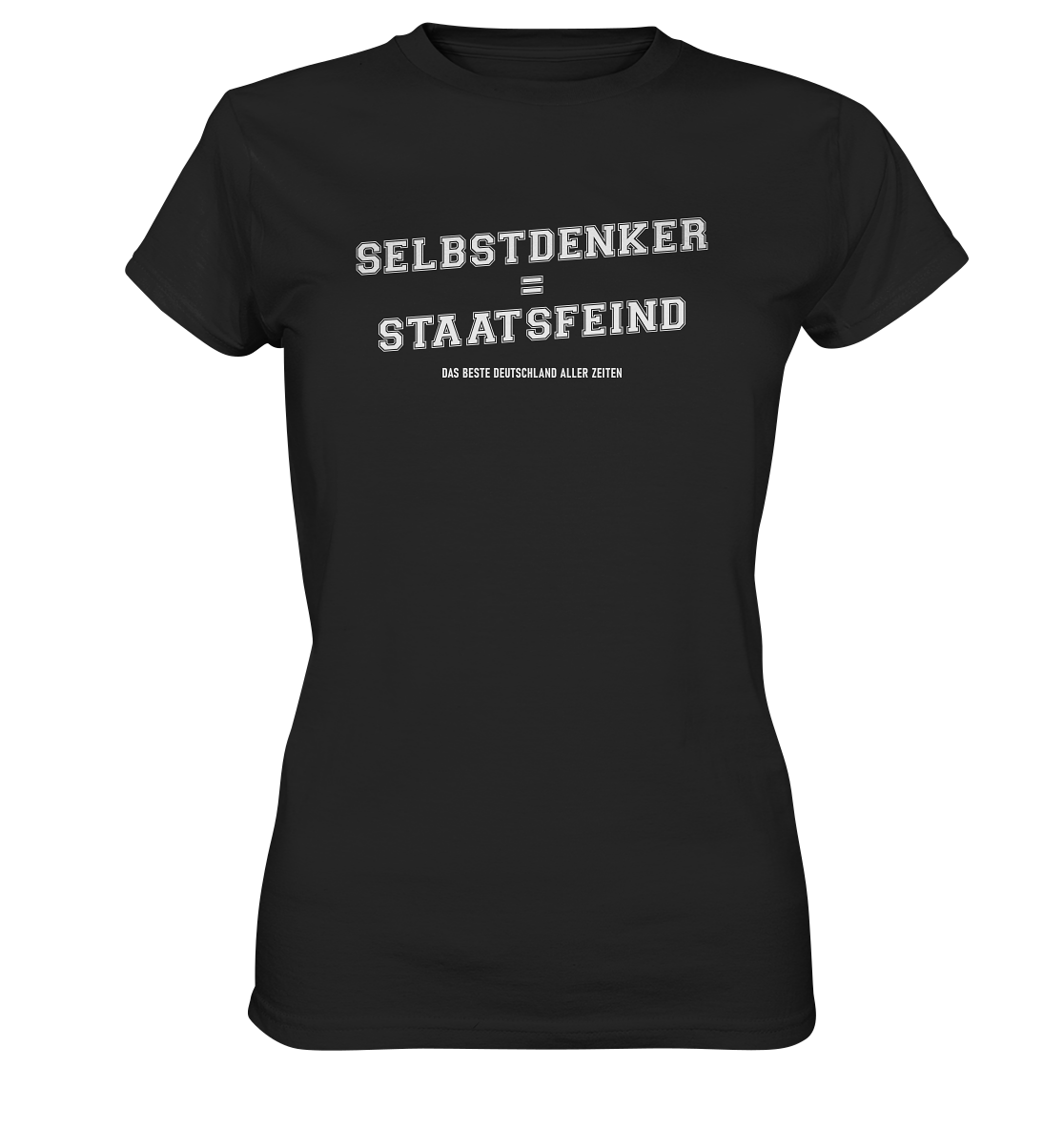 Selbstdenker = Staatsfeind - Ladies Premium Shirt