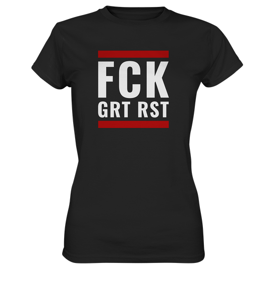 FCK GRT RST - Ladies Premium Shirt