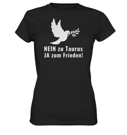 NEIN zu Taurus Ja zum Frieden! - Ladies Premium Shirt