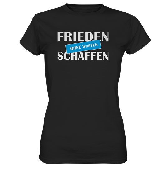 Frieden schaffen ohne Waffen - Ladies Premium Shirt