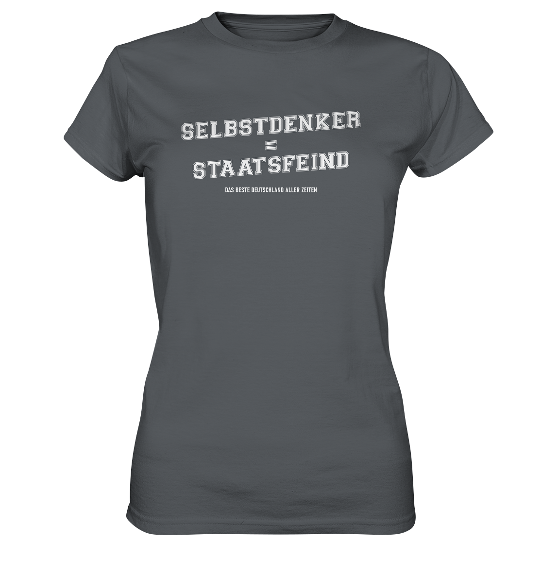 Selbstdenker = Staatsfeind - Ladies Premium Shirt