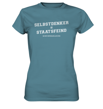 Selbstdenker = Staatsfeind - Ladies Premium Shirt