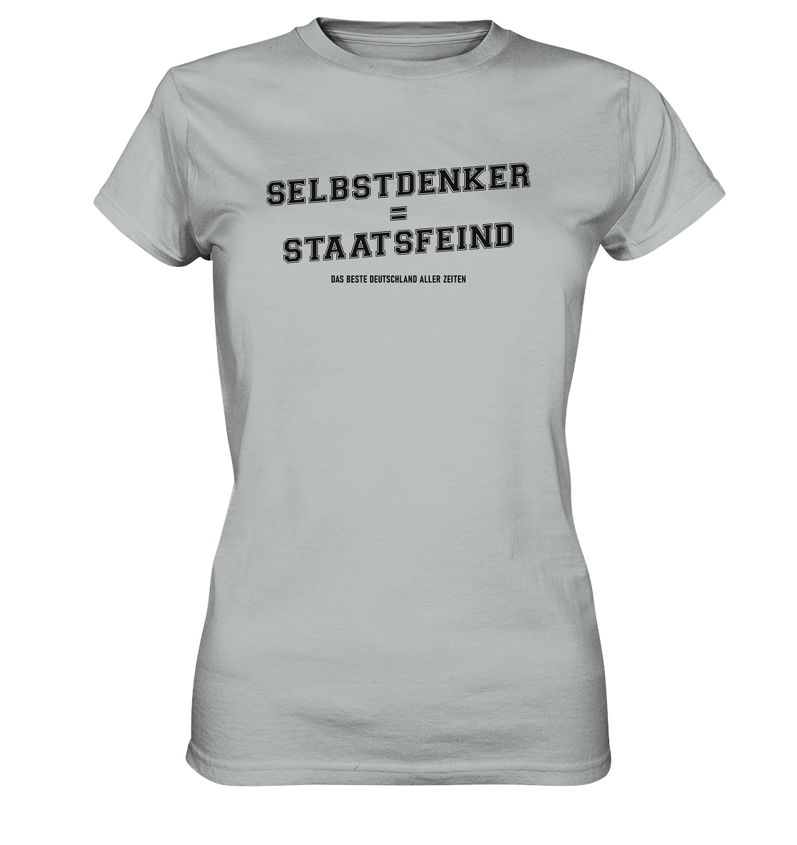 Selbstdenker = Staatsfeind - Ladies Premium Shirt