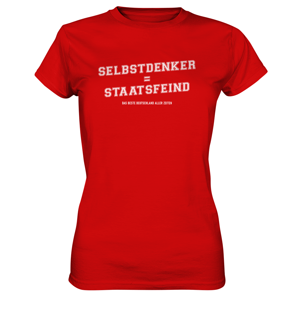 Selbstdenker = Staatsfeind - Ladies Premium Shirt