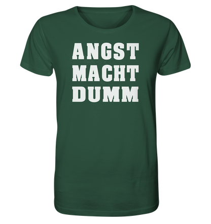 ANGST MACHT DUMM - Unisex Organic Shirt