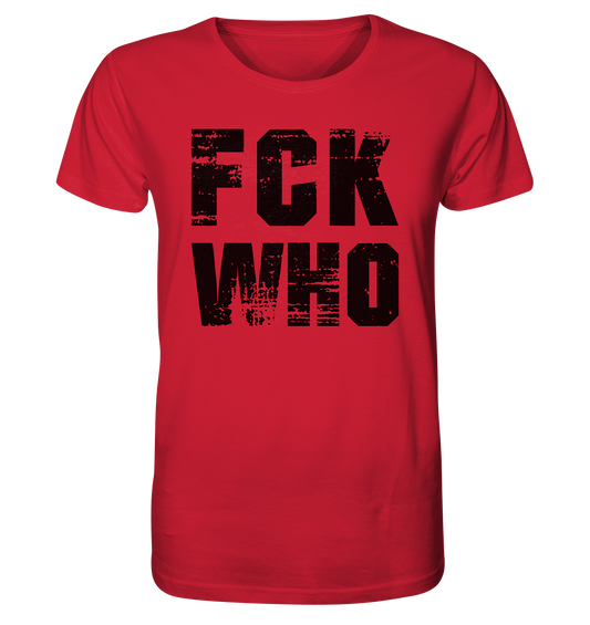 FCK WHO - Herren Organic Shirt