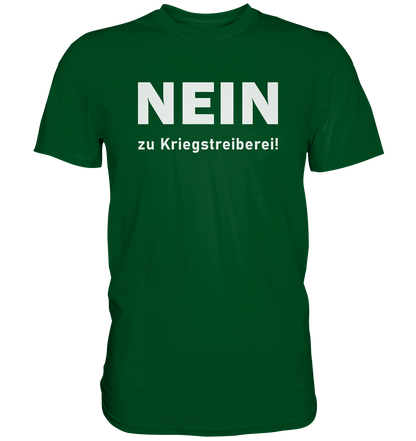 Nein zu Kriegstreiberei - Premium Shirt