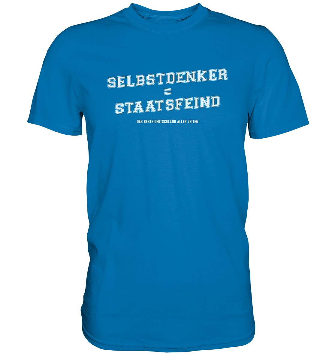 Selbstdenker = Staatsfeind - Premium Shirt