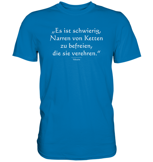 Es ist schwierig Narren...  - Premium Shirt