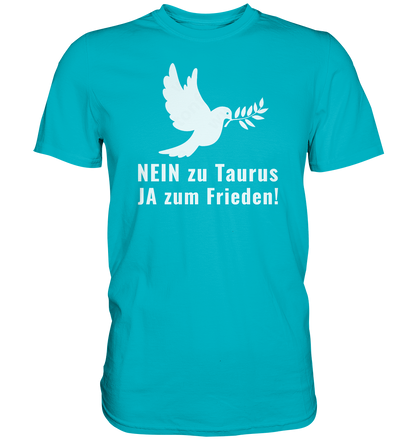 NEIN zu Taurus Ja zum Frieden! - Premium Shirt