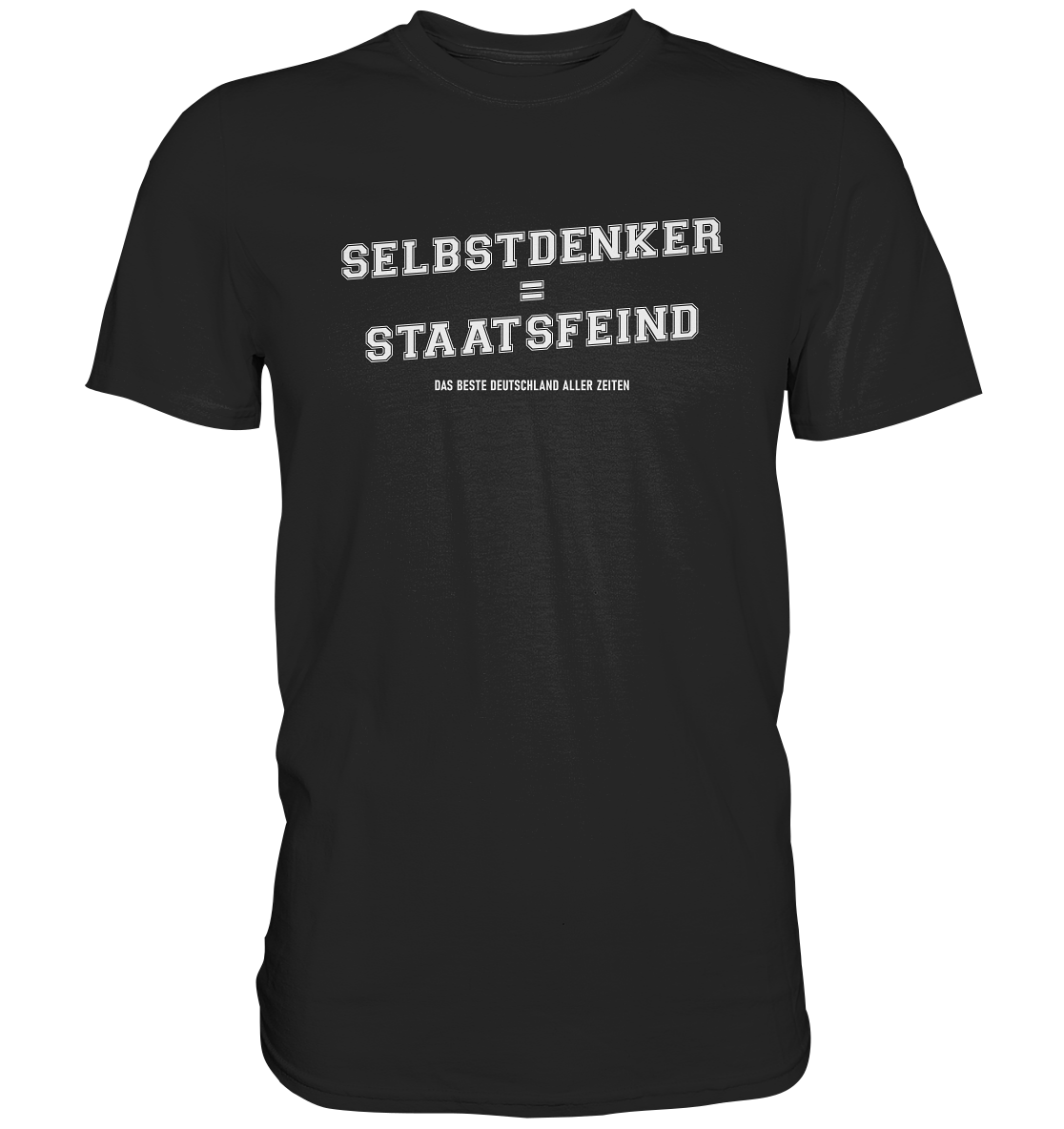 Selbstdenker = Staatsfeind - Premium Shirt