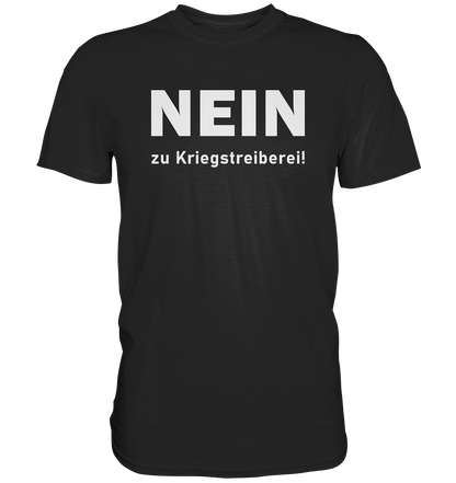 Nein zu Kriegstreiberei - Premium Shirt