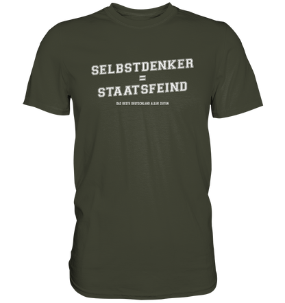 Selbstdenker = Staatsfeind - Premium Shirt