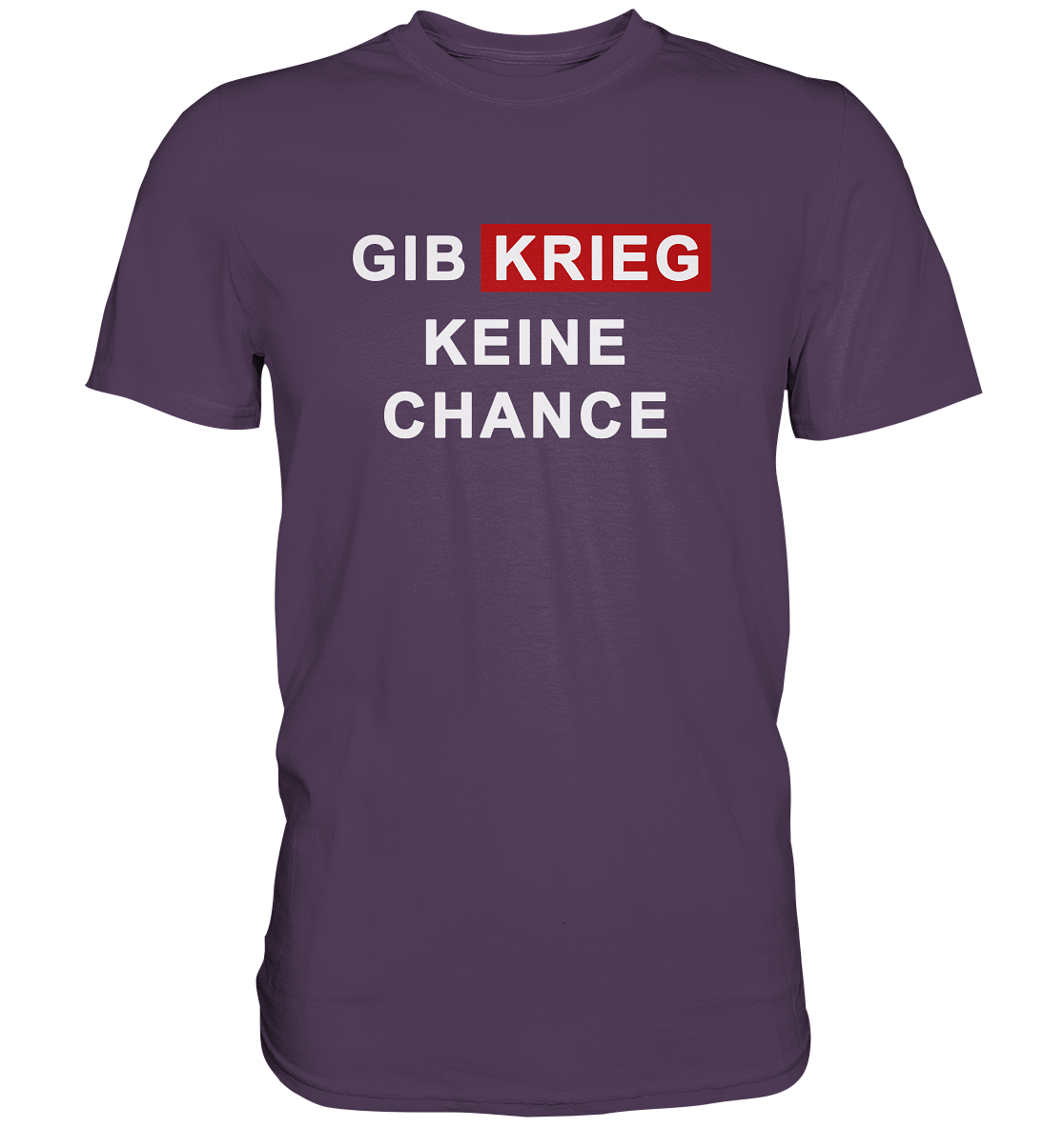 Gib Krieg keine Chance - Premium Shirt