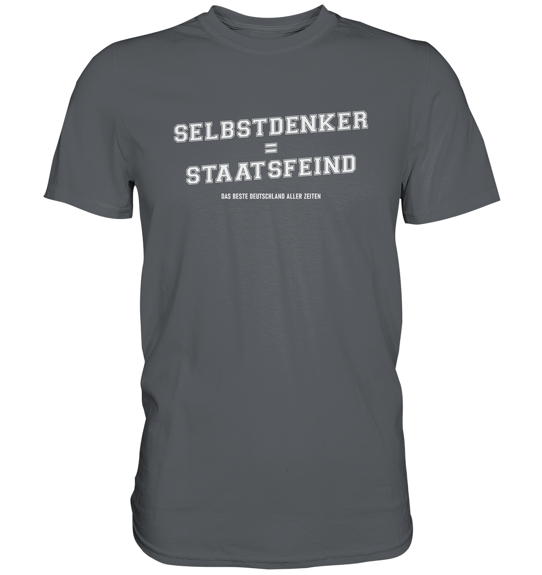 Selbstdenker = Staatsfeind - Premium Shirt