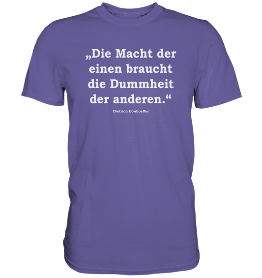 Die Macht der einen....  - Premium Shirt