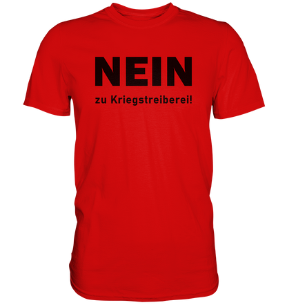 Nein zu Kriegstreiberei - Premium Shirt