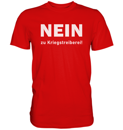 Nein zu Kriegstreiberei - Premium Shirt