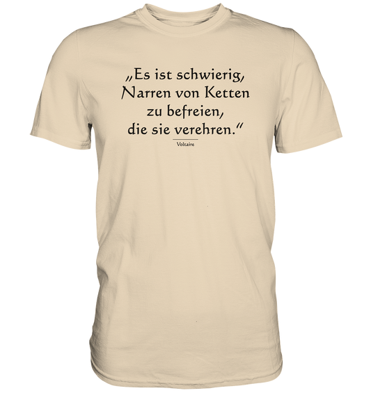 Es ist schwierig Narren... - Premium Shirt