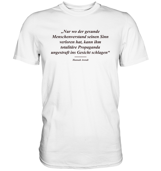 Nur wo der gesunde Menschenverstand.... - Premium Shirt